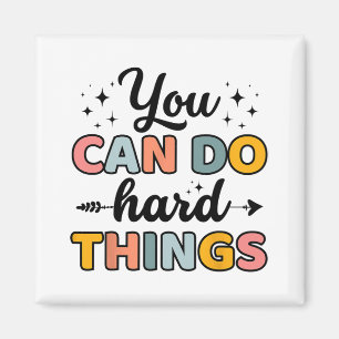 Day Teacher You Can Do Hard Things Men Women Kids Magnet