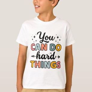 Day Teacher You Can Do Hard Things Men Women Kids T-Shirt