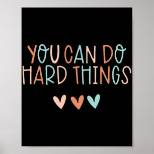 Day Teacher You Can Do Hard Things Women Kids  Poster