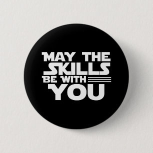 Day Testing - May The Skills Be With You School Te 6 Cm Round Badge