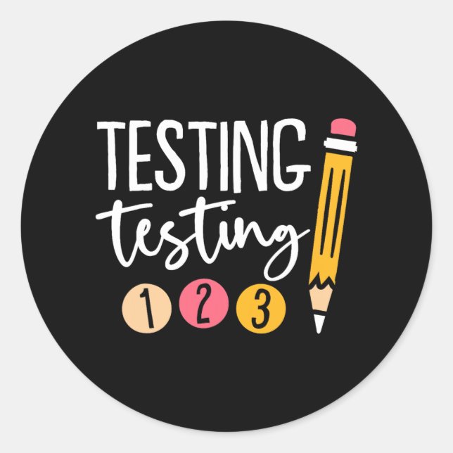 Day Testing Testing 123 Cute Test Day  Classic Round Sticker (Front)