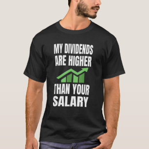 Day Trader Passive Income Dividents Investor Inves T-Shirt