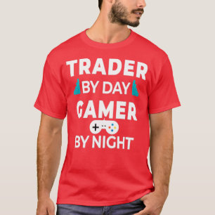 Day Trader Trading Gaming Funny Quote Gift illustr T-Shirt