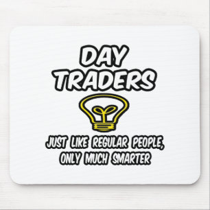 Day Traders...Regular People, Only Smarter Mouse Mat