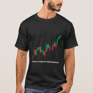 Day Trading Funny Saying Stocks Investor T-Shirt