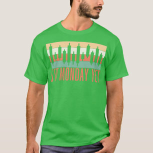 Day Trading Is It Monday Yet Stock Market T-Shirt