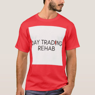 Day Trading Rehab T-Shirt