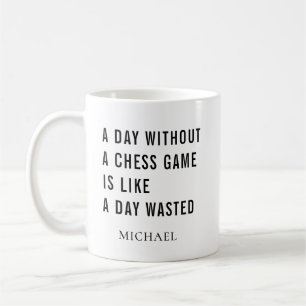 Day Without A Chess Game Personalised Coffee Mug