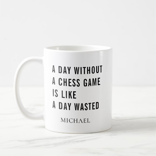 Day Without A Chess Game Personalised Coffee Mug (Left)