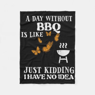 Day Without Bbq No Idea Funny Barbecue Grill Women Fleece Blanket
