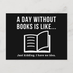 Day Without Books Is Like No Idea Postcard