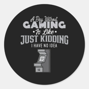 Day Without Gaming Is Like Sarcastic Novelty Gamer Classic Round Sticker