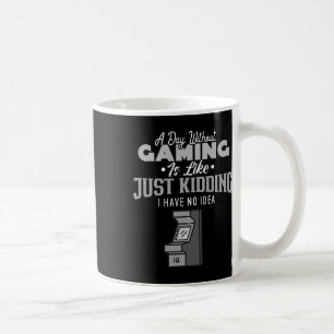 Day Without Gaming Is Like Sarcastic Novelty Gamer Coffee Mug
