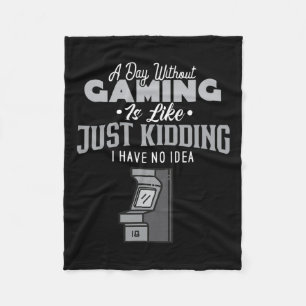 Day Without Gaming Is Like Sarcastic Novelty Gamer Fleece Blanket