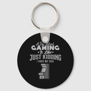Day Without Gaming Is Like Sarcastic Novelty Gamer Key Ring