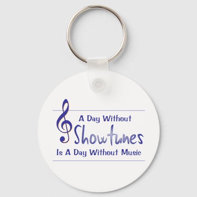 Day Without Showtunes Keychain (Front)