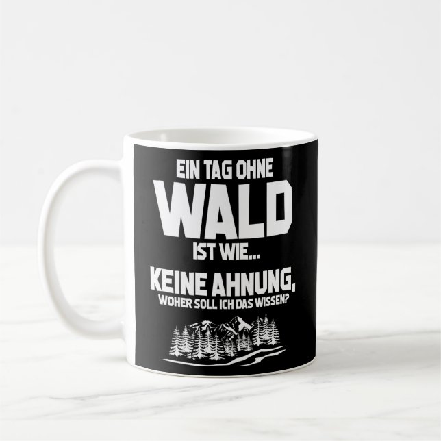Day Without The Forest, Impossible! Fun Forestry  Coffee Mug (Left)