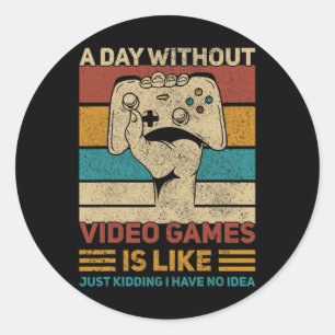 Day Without Video Game Teen Boy Gaming Apparel Fun Classic Round Sticker