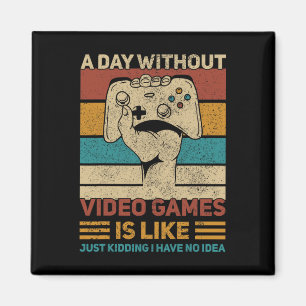 Day Without Video Game Teen Boy Gaming Apparel Fun Magnet