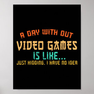 Day Without Video Games Funny Gamer Gaming Boys Ki Poster