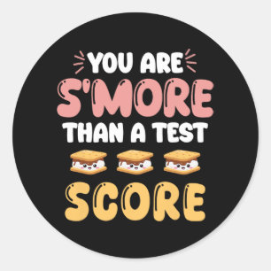 Day You Are Smore Than A Test Score Teacher Studen Classic Round Sticker