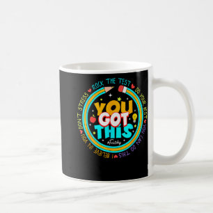 Day You Got This Test Day Rock The Test Teacher  Coffee Mug