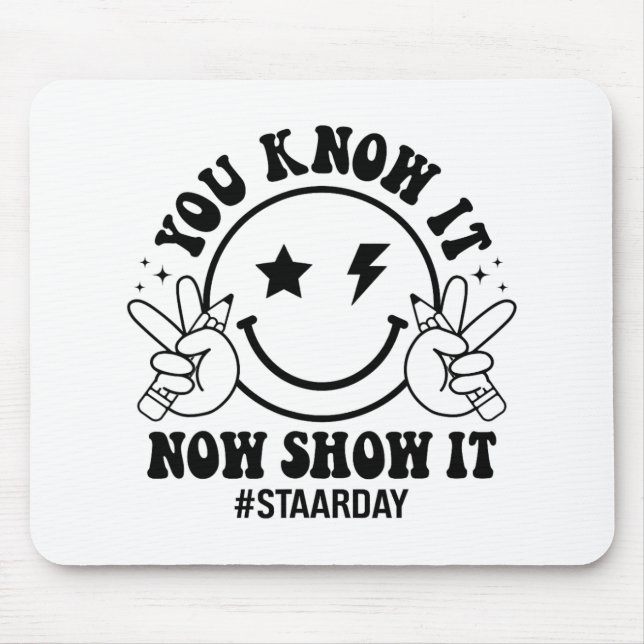 Day You Know It Now Show It Funny Test Day Teacher Mouse Mat (Front)