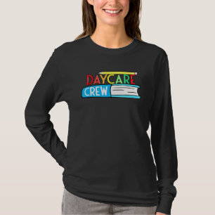 Daycare Crew Provider Preschool Teacher Child Care T-Shirt