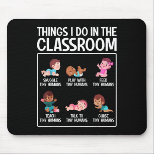 Daycare Preschool Infant Teacher Thing I Do In The Mouse Mat