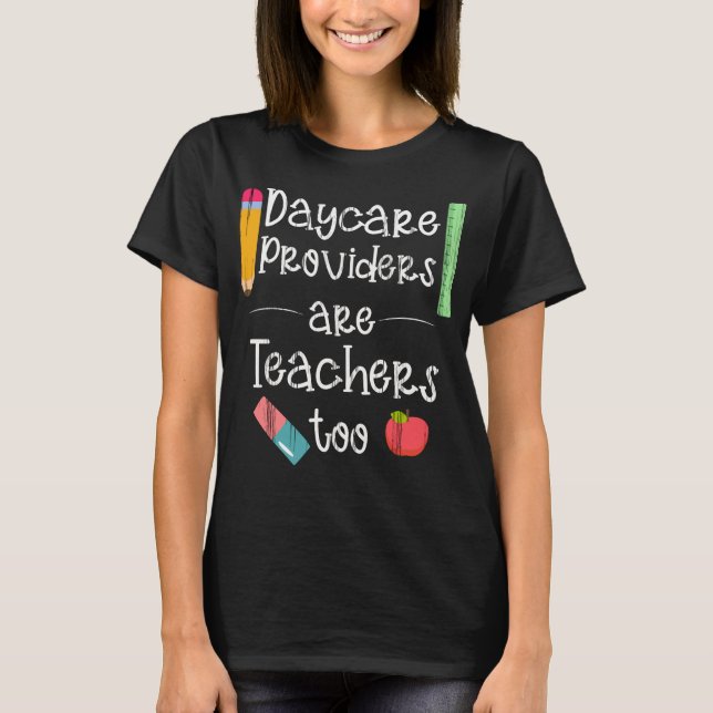 Daycare Provider Childcare Teacher Child Care T-Shirt (Front)