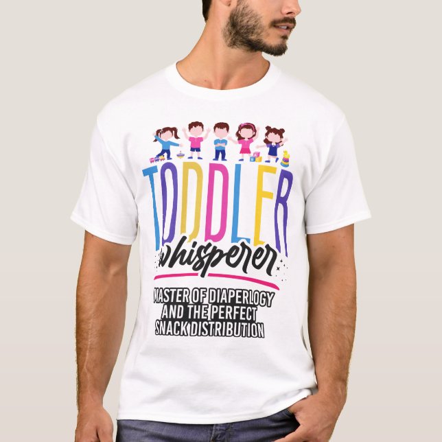 Daycare Provider Childcare Toddler Whisperer T-Shirt (Front)