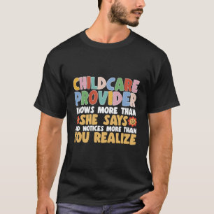 Daycare Provider Knows More Than She Says Childcar T-Shirt