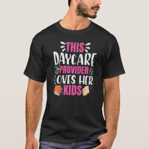 Daycare Provider Loves Kids  Childcare Teacher Gra T-Shirt