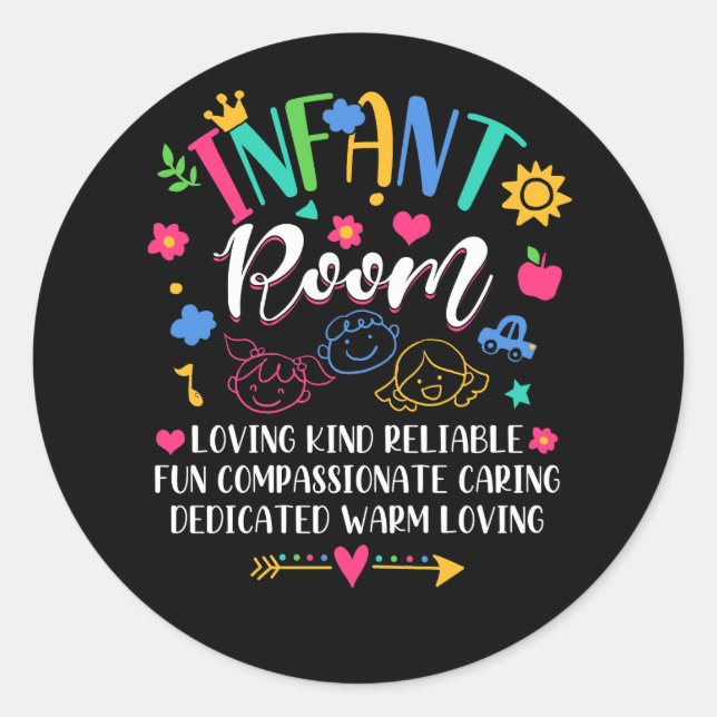 Daycare Provider Loving Kind Reliable Infant Room  Classic Round Sticker (Front)