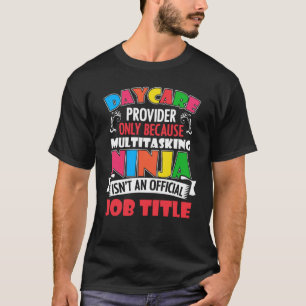 Daycare Provider Only Daycare Worker Daycare Teach T-Shirt