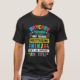 Daycare Provider Quotes Kindergarten Teacher Dayc T-Shirt