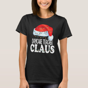 Daycare Teacher Santa Claus Christmas Matching Cos T-Shirt