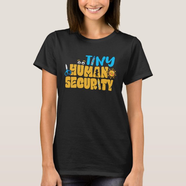 Daycare Tiny Human Security Preschool Teacher PreK T-Shirt (Front)