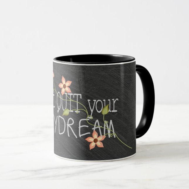 Daydream quote on chalkboard mug (Front Right)