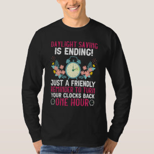 Daylight Saving Is Ending Funny Daylight Saving Ti T-Shirt
