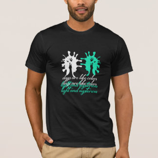 days are like colors T-Shirt