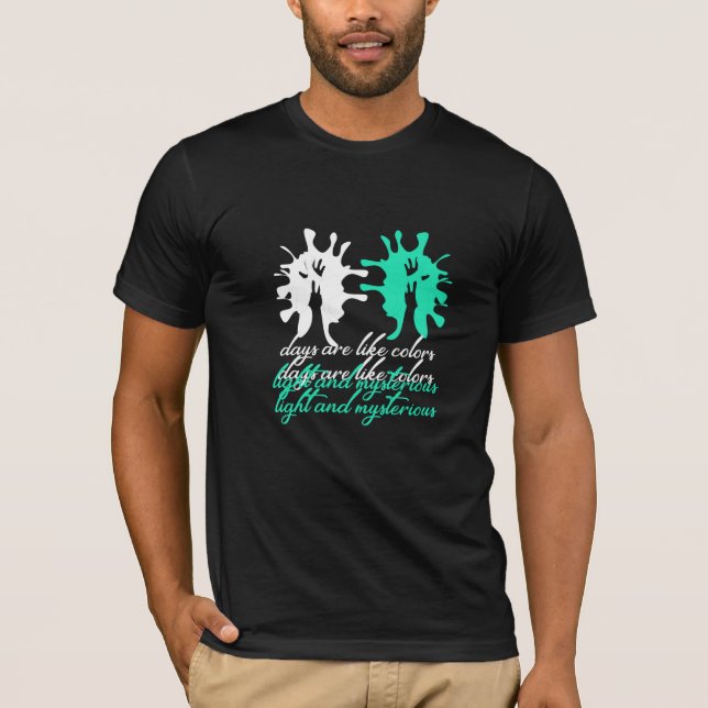 days are like colors T-Shirt (Front)