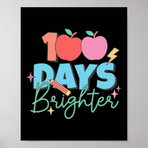 Days Brighter 100th Day Of School Student Teacher  Poster
