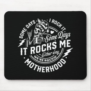 Days I Rock It Some Days It Rocks Me Motherhood Sk Mouse Mat