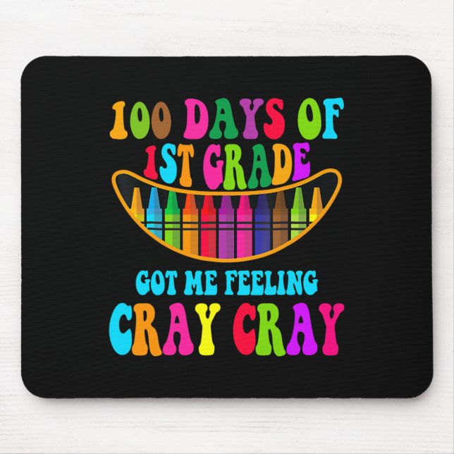 Days Of 1st Grade Got Me Feeling Cray Cray 1  Mouse Mat (Front)