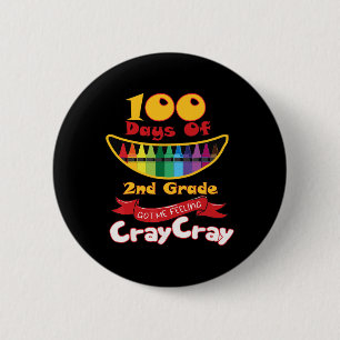 Days Of 2nd Grade Got Me Feeling Cray Cray  6 Cm Round Badge