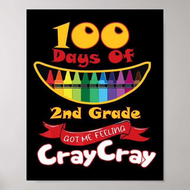 Days Of 2nd Grade Got Me Feeling Cray Cray  Poster (Front)