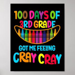 Days Of 3rd Grade Got Me Feeling Cray Cray  Poster