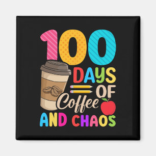 Days Of Coffee And Chaos - 100th Day Of School Tea Magnet