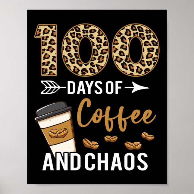 Days Of Coffee And Chaos Happy 100th Day School Te Poster (Front)